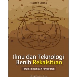 Ilmu dan Teknologi Benih Rekalsitran: Tanaman Buah dan Perkebunan Ilmu dan Teknologi Benih Rekalsitran: Tanaman Buah dan Perkebunan
