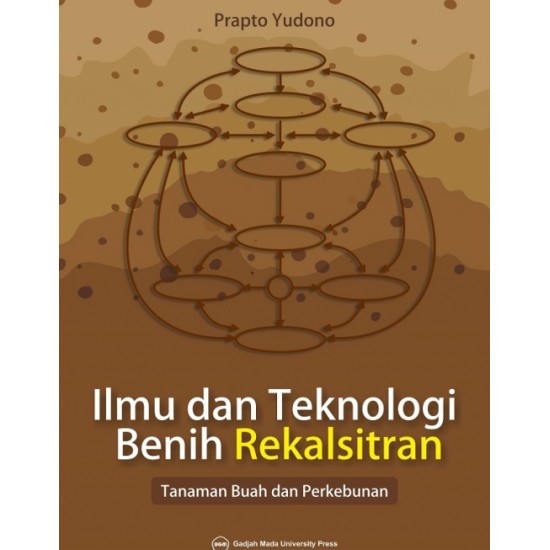 Ilmu dan Teknologi Benih Rekalsitran: Tanaman Buah dan Perkebunan