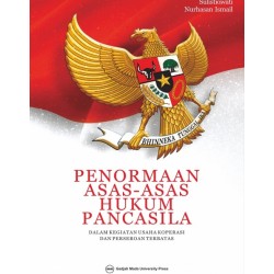 Penormaan Asas Asas Hukum Pancasila dalam Kegiatan Usaha Koperasi dan Perseroan Terbatas Penormaan Asas Asas Hukum Pancasila dalam Kegiatan Usaha Koperasi dan Perseroan Terbatas