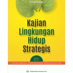 Kajian Lingkungan Hidup Strategis: Jalan Menuju Pembangunan Berkelanjutan: Edisi Revisi Kajian Lingkungan Hidup Strategis: Jalan Menuju Pembangunan Berkelanjutan: Edisi Revisi