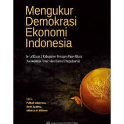 Mengukur Demokrasi Ekonomi Indonesia: Serial Kasus 2 Kabupaten Penajam paser Utara (Kalimantan Timur) dan Bantul (Yogyakarta) Mengukur Demokrasi Ekonomi Indonesia: Serial Kasus 2 Kabupaten Penajam paser Utara (Kalimantan Timur) dan Bantul (Yogyakarta)