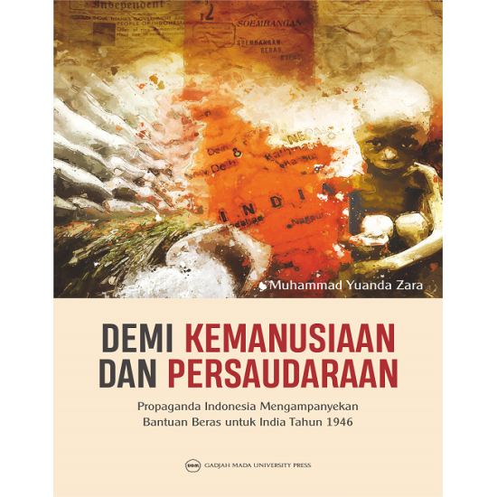 Demi Kemanusiaan dan Persaudaraan: Propaganda Indonesia Mengampanyekan Bantuan Beras untuk India Tahun 1946