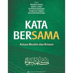 Kata Bersama: Antara Muslim dan Kristen Kata Bersama: Antara Muslim dan Kristen