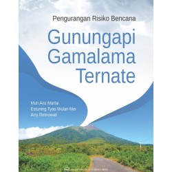 Pengurangan Risiko Bencana Gunungapi Gamalama Ternate Pengurangan Risiko Bencana Gunungapi Gamalama Ternate