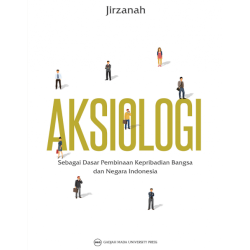 Aksiologi Sebagai Dasar Pembinaan Kepribadian Bangsa dan Negara Indonesia Aksiologi Sebagai Dasar Pembinaan Kepribadian Bangsa dan Negara Indonesia