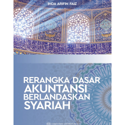 Rerangka Dasar Akuntansi Berlandaskan Syariah Rerangka Dasar Akuntansi Berlandaskan Syariah