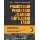 Perancangan Perkerasan Jalan dan Penyelidikan Tanah Edisi Ke-3