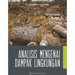 Analisis Mengenai Dampak Lingkungan: F Gunarwan Suratmo Analisis Mengenai Dampak Lingkungan: F Gunarwan Suratmo