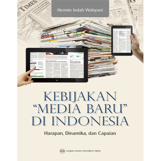 Kebijakan Media Baru di Indonesia: Harapan Dinamika dan Capaian
