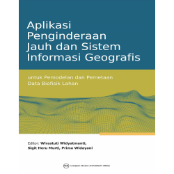 Aplikasi Penginderaan Jauh dan Sistem Informasi Geografis Untuk Pemodelan dan Pemetaan Data Biofisik Lahan Aplikasi Penginderaan Jauh dan Sistem Informasi Geografis Untuk Pemodelan dan Pemetaan Data Biofisik Lahan