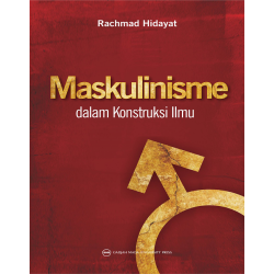 Maskulinisme dalam Konstruksi Ilmu Maskulinisme dalam Konstruksi Ilmu