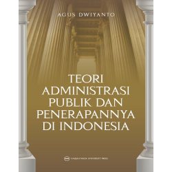 Teori Administrasi Publik dan Penerapannya di Indonesia Teori Administrasi Publik dan Penerapannya di Indonesia