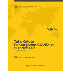 Tata Kelola Penanganan Covid-19 di Indonesia: Kajian Awal Tata Kelola Penanganan Covid-19 di Indonesia: Kajian Awal