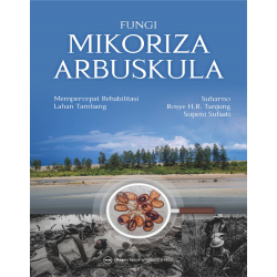 Fungi Mikoriza Arbuskula Mempercepat Rehabilitasi Lahan Tambang Fungi Mikoriza Arbuskula Mempercepat Rehabilitasi Lahan Tambang
