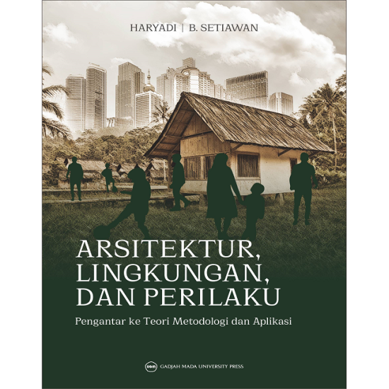 Arsitektur Lingkungan dan Perilaku : Pengantar ke Teori Metodologi dan Aplikasi