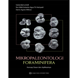 Mikropaleontologi Foraminifera: Konsep Dasar dan Aplikasinya Mikropaleontologi Foraminifera: Konsep Dasar dan Aplikasinya