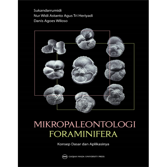 Mikropaleontologi Foraminifera: Konsep Dasar dan Aplikasinya