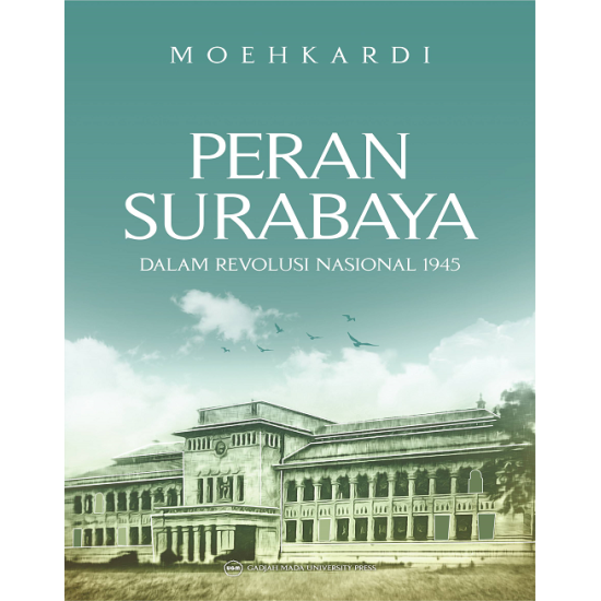 Peran Surabaya Dalam Revolusi Nasional 1945
