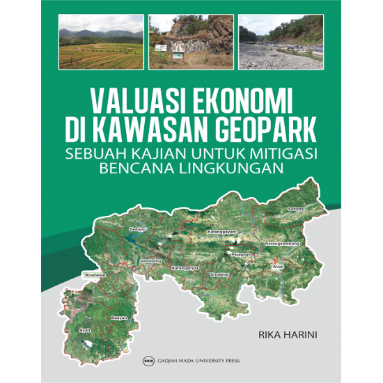 Valuasi Ekonomi Di Kawasan Geopark: Sebuah Kajian Untuk Mitigasi Bencana Lingkungan