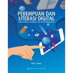 Perempuan Dan Literasi Digital : Antara Problem Hambatan dan Arah Pemberdayaan Perempuan Dan Literasi Digital : Antara Problem Hambatan dan Arah Pemberdayaan