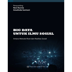 Big Data Untuk Ilmu Sosial: Antara Metode Riset Dan Realitas Sosial Big Data Untuk Ilmu Sosial: Antara Metode Riset Dan Realitas Sosial