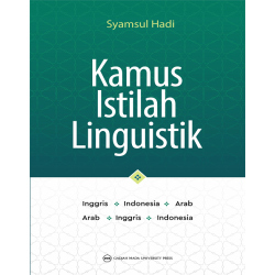 Kamus Istilah Linguistik: Inggris Indonesia Arab dan Arab Inggris Indonesia Kamus Istilah Linguistik: Inggris Indonesia Arab dan Arab Inggris Indonesia