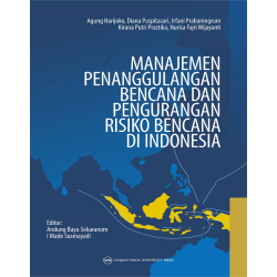Manajemen Penanggulangan Bencana dan Pengurangan Risiko Bencana di Indonesia Manajemen Penanggulangan Bencana dan Pengurangan Risiko Bencana di Indonesia