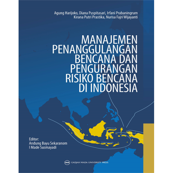 Manajemen Penanggulangan Bencana dan Pengurangan Risiko Bencana di Indonesia