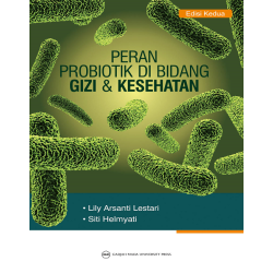 Peran Probiotik di Bidang Gizi dan Kesehatan: Edisi Kedua Peran Probiotik di Bidang Gizi dan Kesehatan: Edisi Kedua