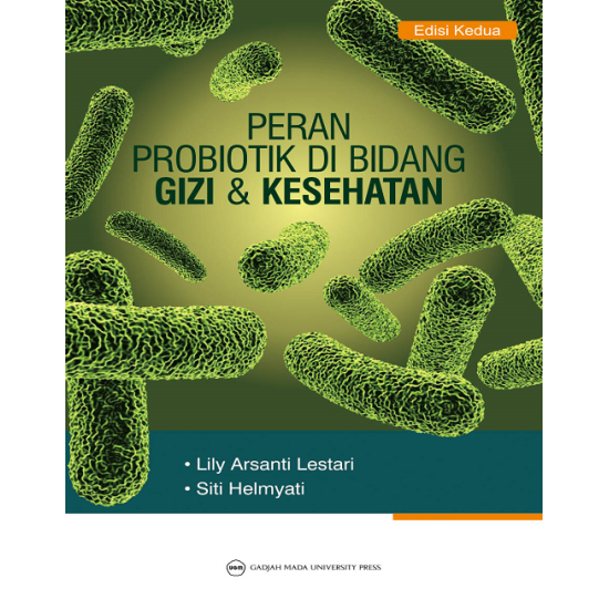 Peran Probiotik di Bidang Gizi dan Kesehatan: Edisi Kedua