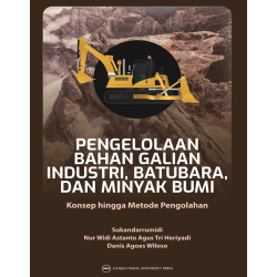 Pengelolaan Bahan Galian. Industri, Batubara, dan Minyak Bumi: Konsep hingga Metode Pengolahan Pengelolaan Bahan Galian. Industri, Batubara, dan Minyak Bumi: Konsep hingga Metode Pengolahan