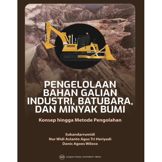 Pengelolaan Bahan Galian. Industri, Batubara, dan Minyak Bumi: Konsep hingga Metode Pengolahan