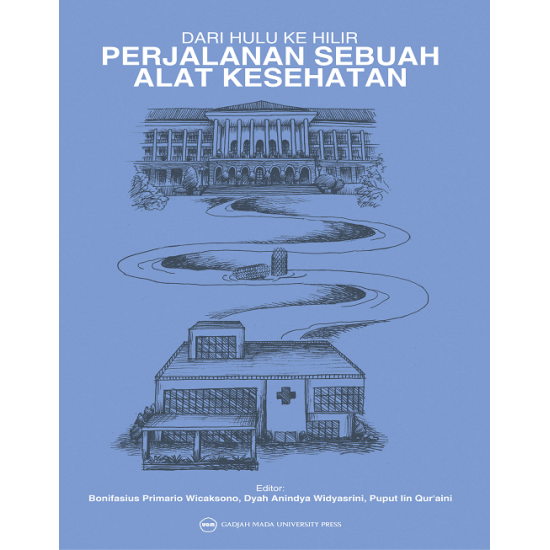 Dari Hulu Ke Hilir: Perjalanan Sebuah Alat Kesehatan