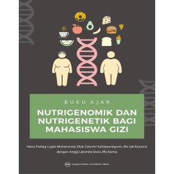 Buku Ajar Nutrigenomik dan Nutrigenetik Bagi Mahasiswa Gizi Buku Ajar Nutrigenomik dan Nutrigenetik Bagi Mahasiswa Gizi