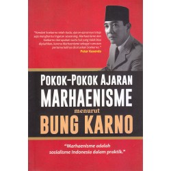 Pokok-Pokok Ajaran Marhaenisme Menurut Bung Karno (Edisi 2019) Pokok-Pokok Ajaran Marhaenisme Menurut Bung Karno (Edisi 2019)