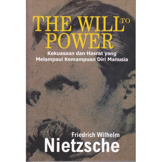 The Will to Power; Kekuasaan dan Hasrat yang Melampaui Kemampuan Diri Manusia
