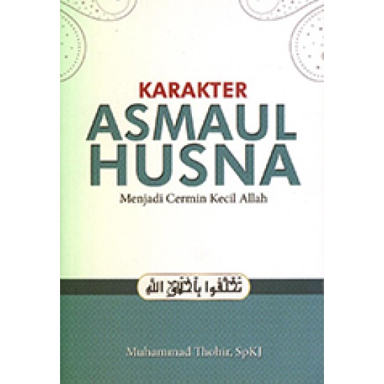 Karakter Asmaul Husna: Menjadi Cermin Kecil Allah