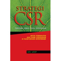 Strategi CSR : Tanggung Jawab Sosial Perusahaan Strategi CSR : Tanggung Jawab Sosial Perusahaan