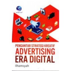 Pengantar Strategi Kreatif ADVERTISING ERA DIGITAL Pengantar Strategi Kreatif ADVERTISING ERA DIGITAL