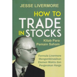 How To Trade In Stocks Kitab Para Pemain Saham How To Trade In Stocks Kitab Para Pemain Saham