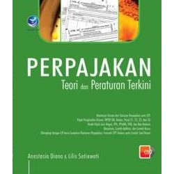 Perpajakan: Teori dan Peraturan Terkini Perpajakan: Teori dan Peraturan Terkini