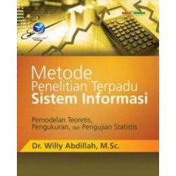 Metode Penelitian Terpadu Sistem Informasi, Pemodelan Teoretis, Pengukuran, Dan Pengujian Statistis Metode Penelitian Terpadu Sistem Informasi, Pemodelan Teoretis, Pengukuran, Dan Pengujian Statistis