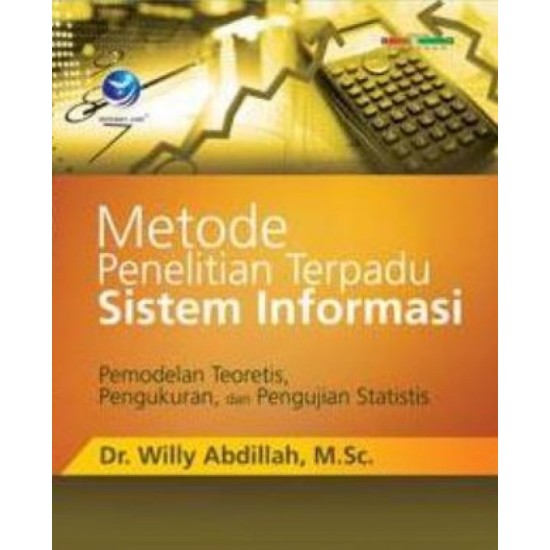 Metode Penelitian Terpadu Sistem Informasi, Pemodelan Teoretis, Pengukuran, Dan Pengujian Statistis