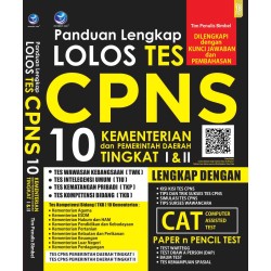 Panduan Lengkap Lolos Tes CPNS, 10 Kementrian dan Pemerintah Daerah Tingkat I & II Panduan Lengkap Lolos Tes CPNS, 10 Kementrian dan Pemerintah Daerah Tingkat I & II
