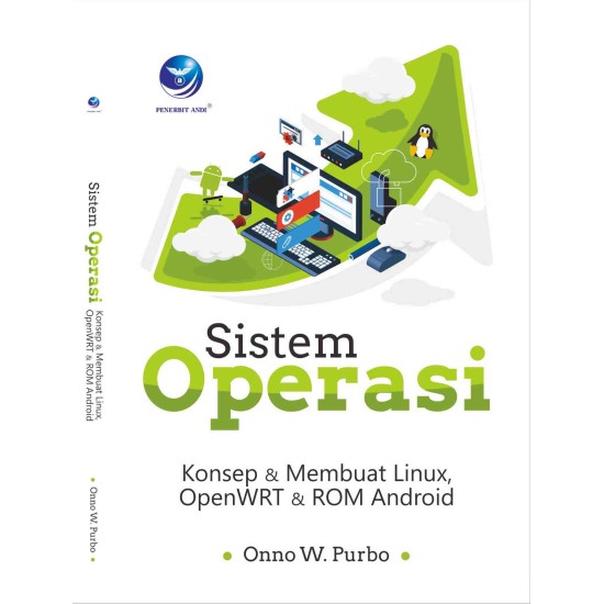 Sistem Operasi, Konsep Dan Membuat Linux OpenWRT Dan ROM Android