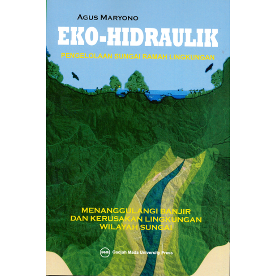 Eko-Hidraulik: Pengelolaan Sungai Ramah Lingkungan