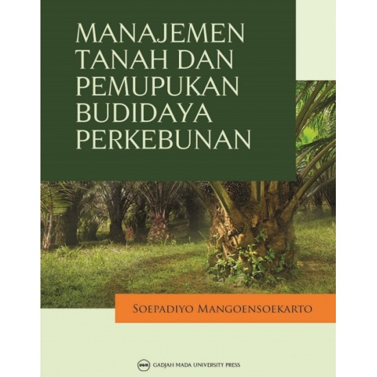 Manajemen Tanah dan Pemupukan Budidaya Perkebunan