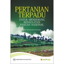 Pertanian Terpadu Untuk Mendukung Kedaulatan Pangan Nasional Pertanian Terpadu Untuk Mendukung Kedaulatan Pangan Nasional