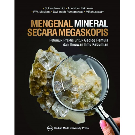 Mengenal Mineral Secara Megaskopis: Petunjuk Praktis untuk Geolog Pemula dan Ilmuwan Ilmu Kebumian