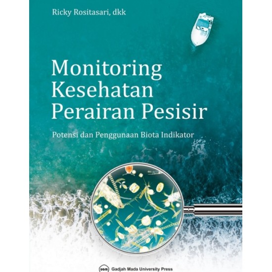 Monitoring Kesehatan Perairan Pesisir: Potensi dan Penggunaan Biota Indikator